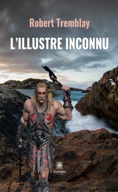 L’Illustre Inconnu (eBook, ePUB) - Tremblay, Robert