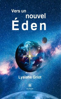 Vers un nouvel Éden (eBook, ePUB) - Griot, Lysiane