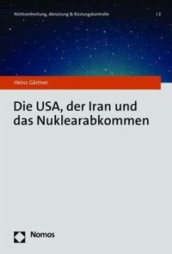 Die USA, der Iran und das Nuklearabkommen - Gärtner, Heinz