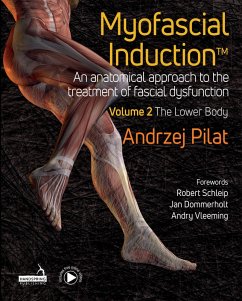 Myofascial Induction(TM) Volume 2: The Lower Body (eBook, ePUB) - Pilat, Andrzej
