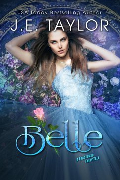 Belle (Fractured Fairy Tales, #9) (eBook, ePUB) - Taylor, J. E.
