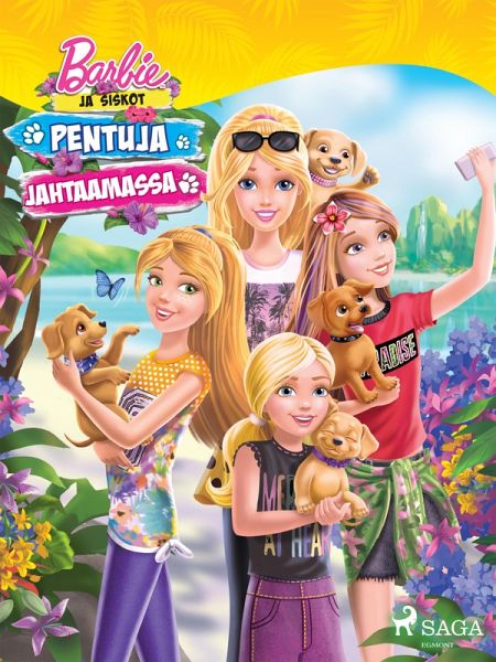 Barbie ja siskot - Pentuja jahtaamassa (eBook, ePUB) Barbie ja siskot - Pentuja jahtaamassa (eBook, ePUB)