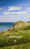 Séjour à Saint-Pierre-Quiberon (eBook, ePUB)