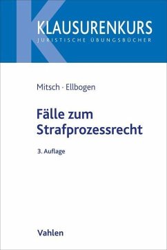 Fälle zum Strafprozessrecht - Mitsch, Wolfgang;Ellbogen, Klaus