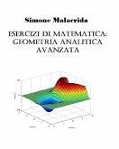 Esercizi di matematica: geometria analitica avanzata (eBook, ePUB)