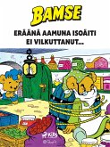 Bamse - Eräänä aamuna Isoäiti ei vilkuttanut... (eBook, ePUB)