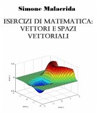 Esercizi di matematica: vettori e spazi vettoriali (eBook, ePUB)