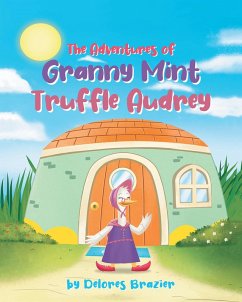 The Adventures of Granny Mint Truffle Audrey (eBook, ePUB)