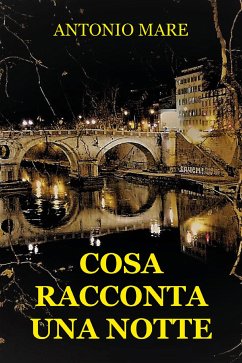 Cosa racconta una notte (eBook, ePUB) - Mare, Antonio