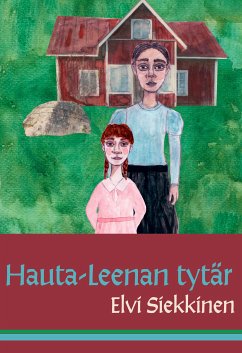 Hauta-Leenan tytär (eBook, ePUB) - Siekkinen, Elvi