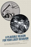 A Plausible Reason for Your Lousy Behavior (eBook, ePUB)