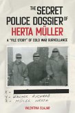The Secret Police Dossier of Herta Müller (eBook, PDF)