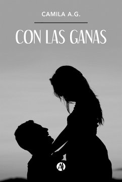 Con las ganas (eBook, ePUB) - A.G., Camila