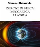 Esercizi di fisica: meccanica classica (eBook, ePUB) Esercizi di fisica: meccanica classica (eBook, ePUB)