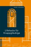 Lifehacks für Knappgläubige