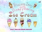 Princess Zoey and the Disappearing Ice Cream (eBook, ePUB)