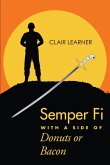 Semper Fi with a Side of Donuts or Bacon (eBook, ePUB) Semper Fi with a Side of Donuts or Bacon (eBook, ePUB)