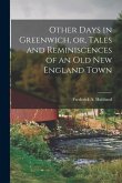 Other Days in Greenwich, or, Tales and Reminiscences of an old New England Town