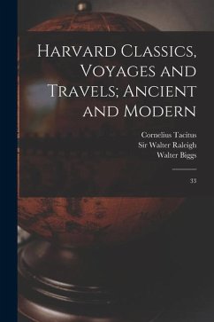 Harvard Classics, Voyages and Travels; Ancient and Modern: 33 - Herodotus, Herodotus; Tacitus, Cornelius; Nichols, Philip