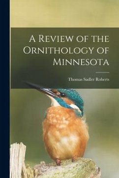 A Review of the Ornithology of Minnesota - Roberts, Thomas Sadler