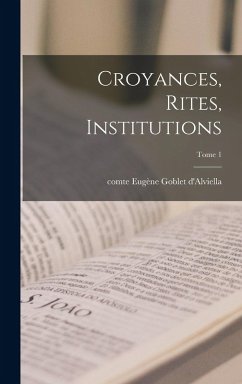 Cover Croyances, rites, institutions; Tome 1