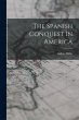 The Spanish Conquest In America - Bild 1