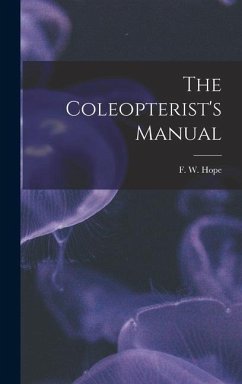 The Coleopterist's Manual - Hope, F. W.