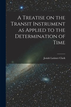 Cover A Treatise on the Transit Instrument as Applied to the Determination of Time