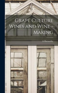 Grape Culture Wines and Wine - Making - Haraszthy, A.
