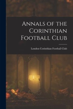 Annals of the Corinthian Football Club Annals of the Corinthian Football Club