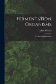 Fermentation Organisms; a Laboratory Handbook Fermentation Organisms; a Laboratory Handbook