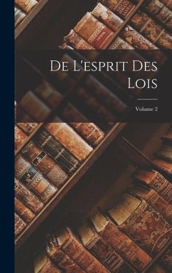 De L'esprit Des Lois; Volume 2 - Anonymous