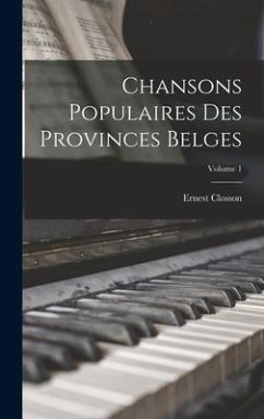 Chansons populaires des provinces belges; Volume 1 - Closson, Ernest