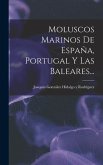 Moluscos Marinos De España, Portugal Y Las Baleares...