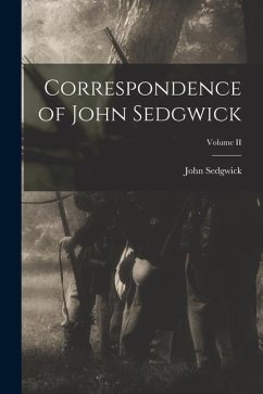 Correspondence of John Sedgwick; Volume II - Sedgwick, John