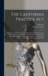The California Practice Act: Being an... - Bild 1