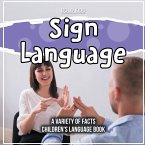 Sign Language A Variety Of Facts Children's Language Book
