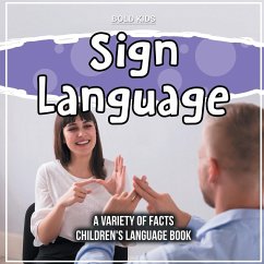 Sign Language A Variety Of Facts Children's Language Book - Kids, Bold