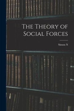 The Theory of Social Forces - Patten, Simon N.