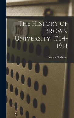 Cover The History of Brown University, 1764-1914