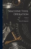Machine Tool Operation; Volume 2