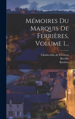 Cover Mémoires Du Marquis De Ferrières, Volume 1...