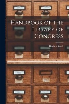 Handbook of the Library of Congress - Small, Herbert