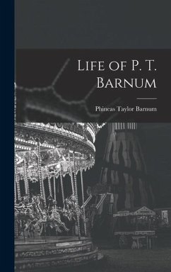 Life of P. T. Barnum - Barnum, P T