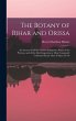 The Botany of Bihar and Orissa - Bild 1