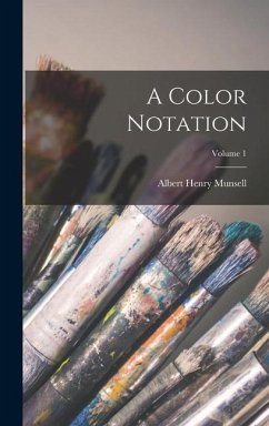 A Color Notation; Volume 1 - Munsell, Albert Henry