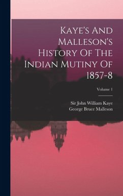 Cover Kaye's And Malleson's History Of The Indian Mutiny Of 1857-8; Volume 1
