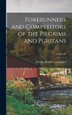 Forerunners and Competitors of the Pilgrims and Puritans; Volume II