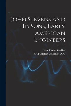 Cover John Stevens and His Sons, Early American Engineers