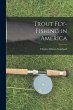 Trout Fly-Fishing in America - Bild 1